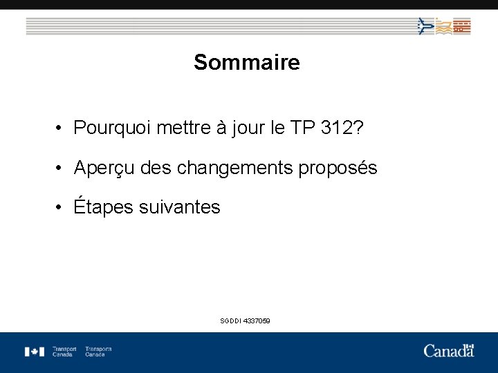 Sommaire • Pourquoi mettre à jour le TP 312? • Aperçu des changements proposés