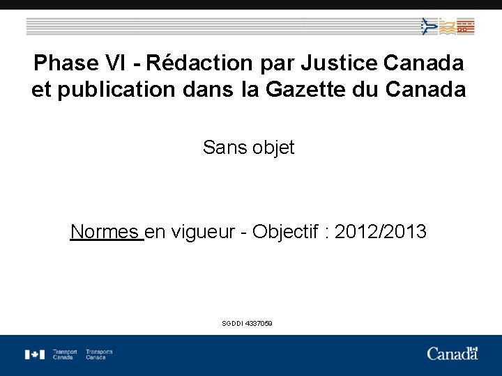 Phase VI - Rédaction par Justice Canada et publication dans la Gazette du Canada