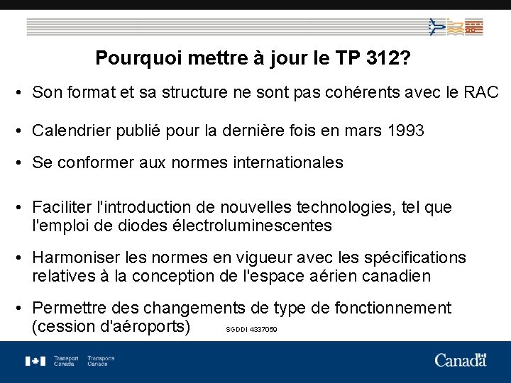 Pourquoi mettre à jour le TP 312? • Son format et sa structure ne