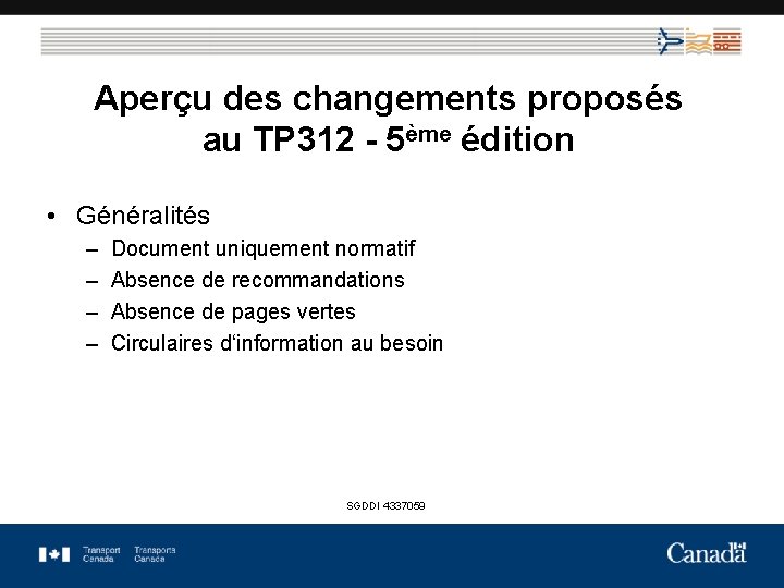 Aperçu des changements proposés au TP 312 - 5ème édition • Généralités – –