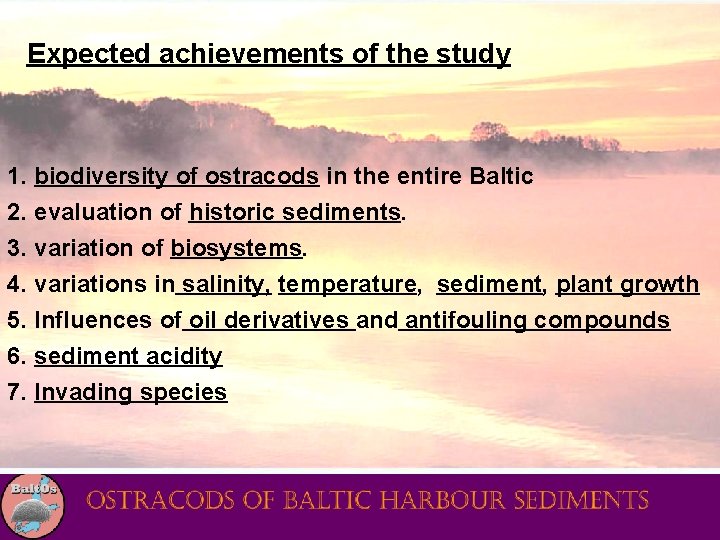 Expected achievements of the study 1. biodiversity of ostracods in the entire Baltic 2.