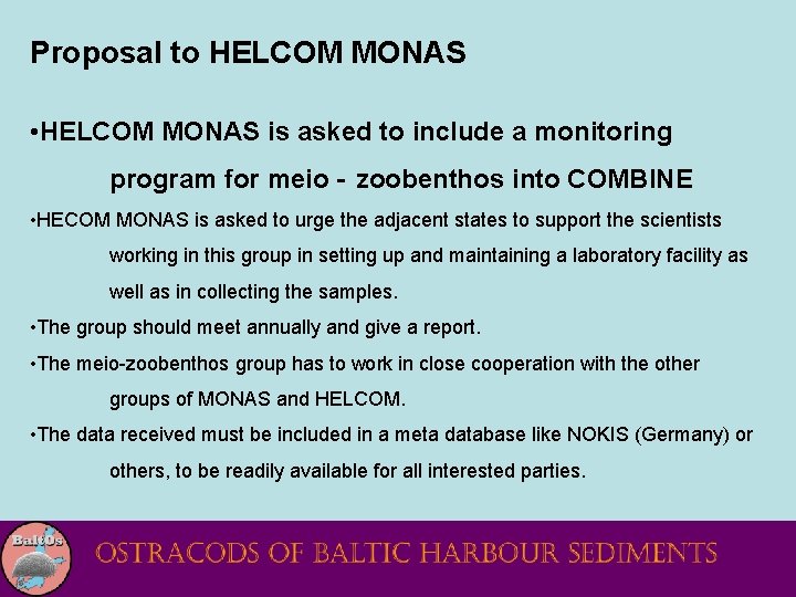 Proposal to HELCOM MONAS • HELCOM MONAS is asked to include a monitoring program