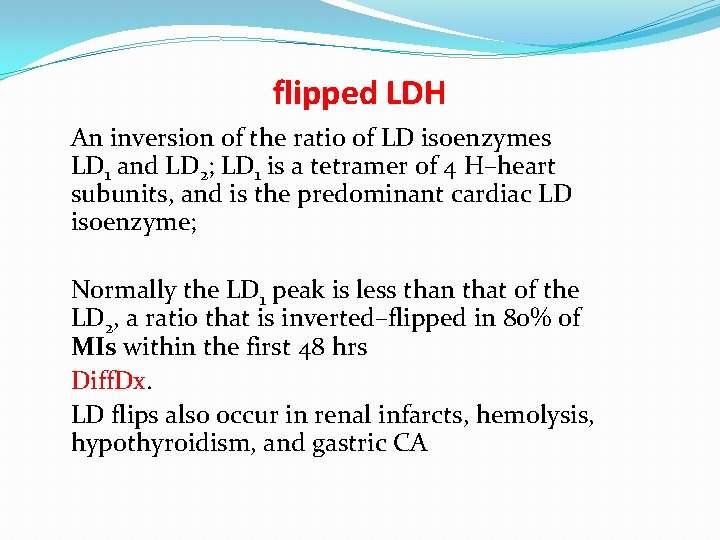 flipped LDH An inversion of the ratio of LD isoenzymes LD 1 and LD