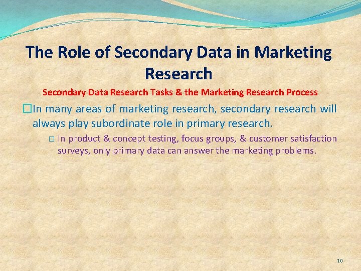 The Role of Secondary Data in Marketing Research Secondary Data Research Tasks & the