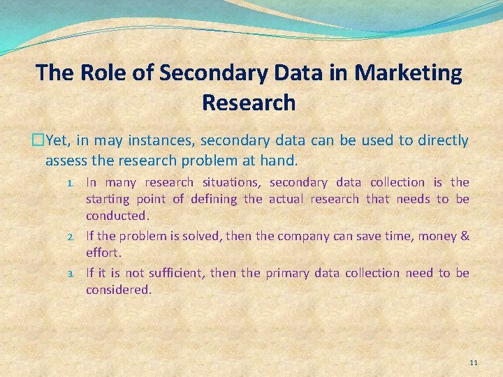 The Role of Secondary Data in Marketing Research �Yet, in may instances, secondary data