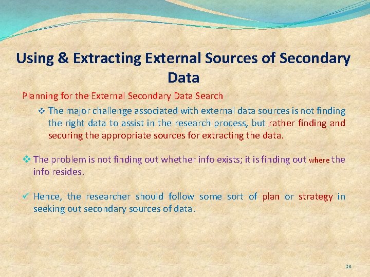 Using & Extracting External Sources of Secondary Data Planning for the External Secondary Data