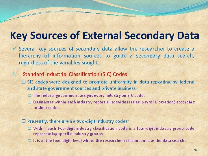 Key Sources of External Secondary Data ü Several key sources of secondary data allow