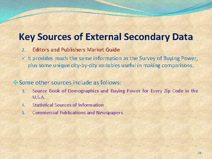 Key Sources of External Secondary Data Editors and Publishers Market Guide ü It provides