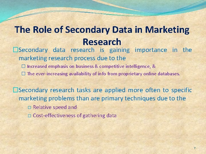 The Role of Secondary Data in Marketing Research �Secondary data research is gaining importance
