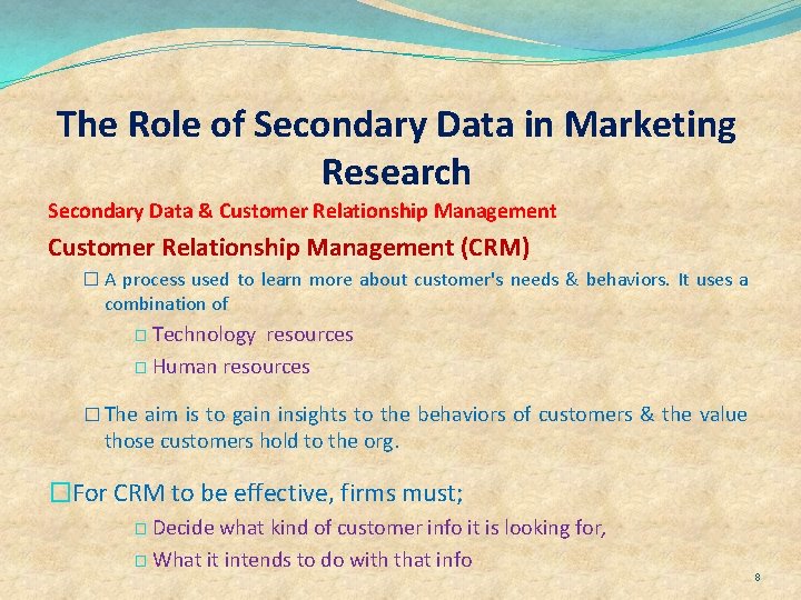The Role of Secondary Data in Marketing Research Secondary Data & Customer Relationship Management