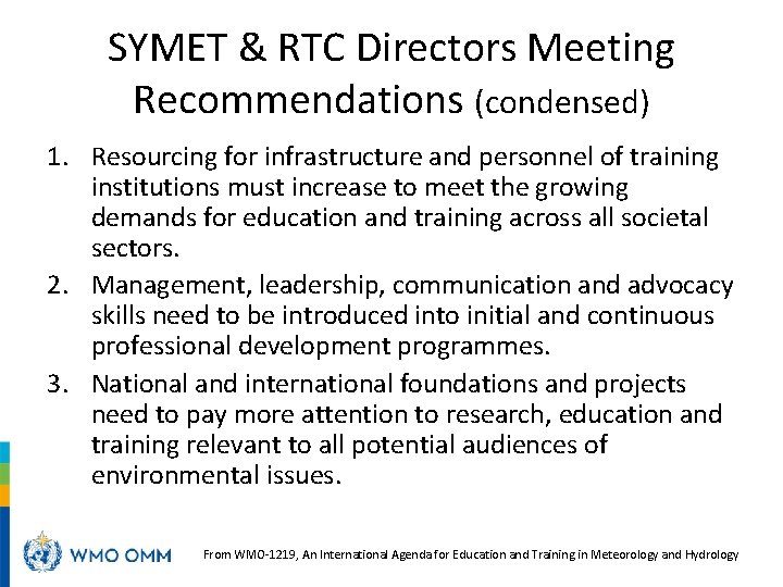 SYMET & RTC Directors Meeting Recommendations (condensed) 1. Resourcing for infrastructure and personnel of