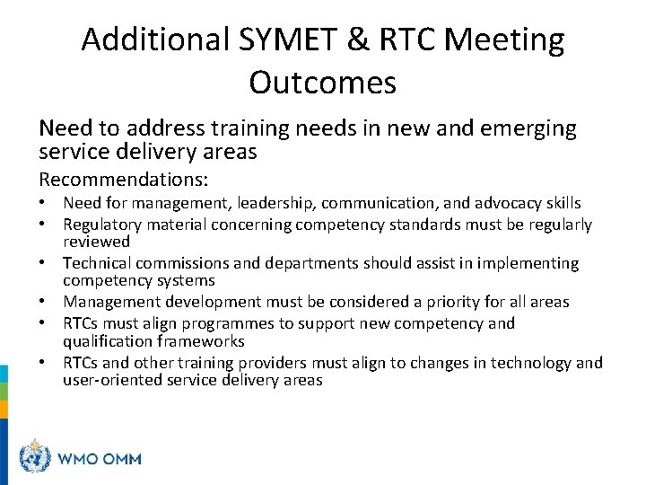 Additional SYMET & RTC Meeting Outcomes Need to address training needs in new and