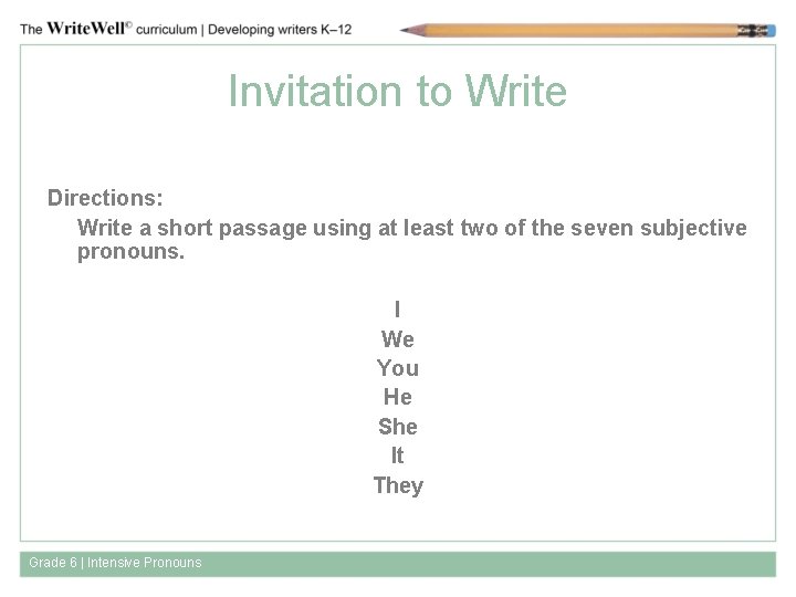 Invitation to Write Directions: Write a short passage using at least two of the