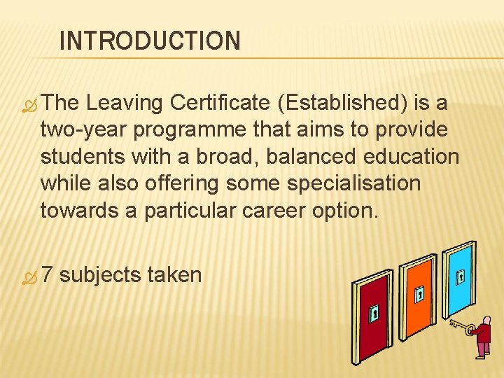 INTRODUCTION The Leaving Certificate (Established) is a two-year programme that aims to provide students