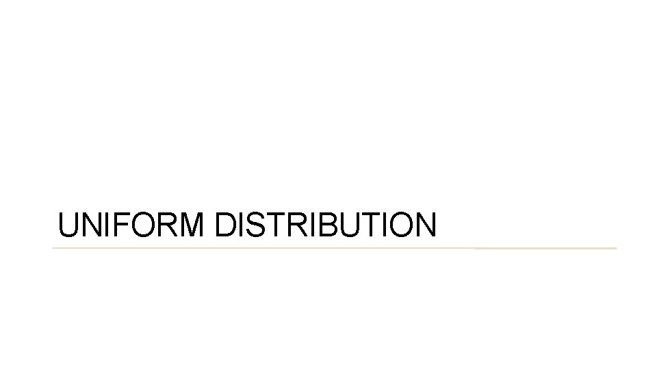 23 UNIFORM DISTRIBUTION 