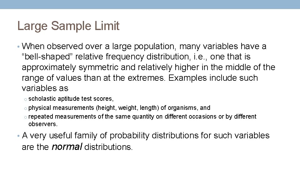 Large Sample Limit • When observed over a large population, many variables have a