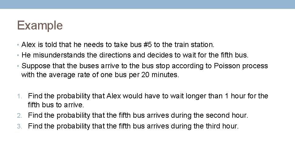 Example • Alex is told that he needs to take bus #5 to the