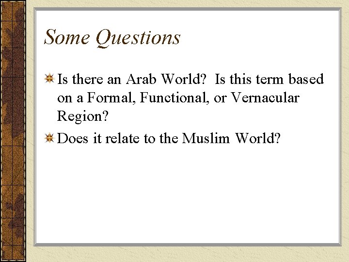 Some Questions Is there an Arab World? Is this term based on a Formal,