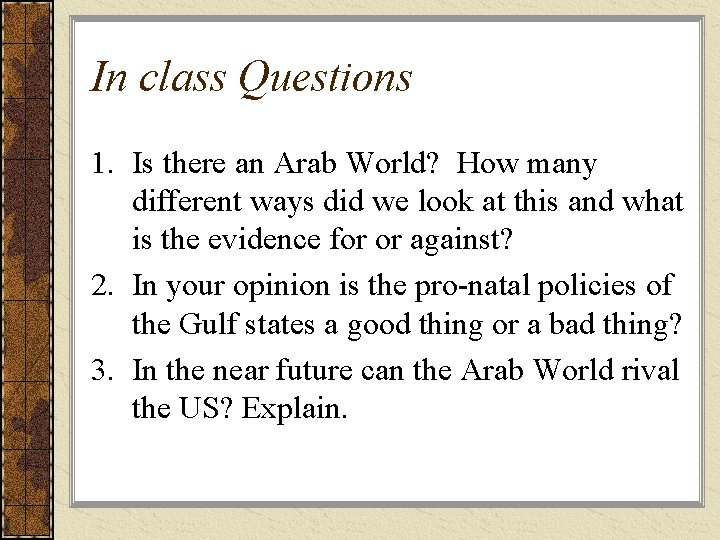 In class Questions 1. Is there an Arab World? How many different ways did