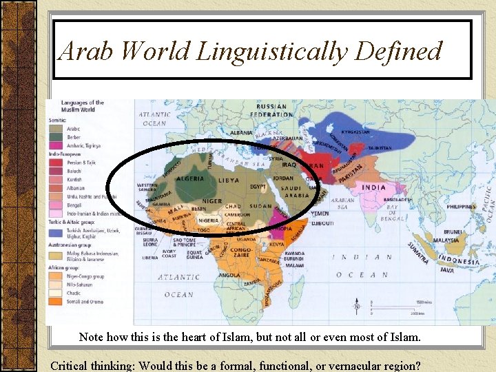 Arab World Linguistically Defined Note how this is the heart of Islam, but not
