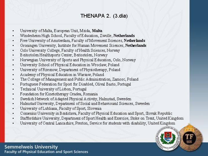 THENAPA 2. (3. dia) • • • • • University of Malta, European Unit,