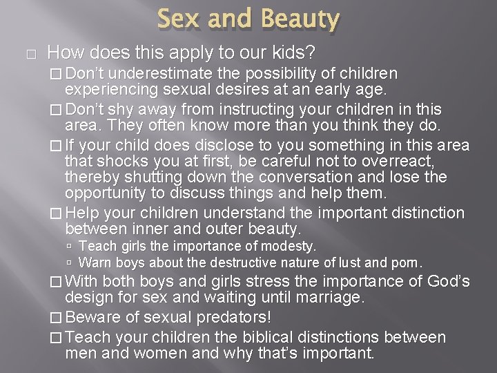 Sex and Beauty � How does this apply to our kids? � Don’t underestimate
