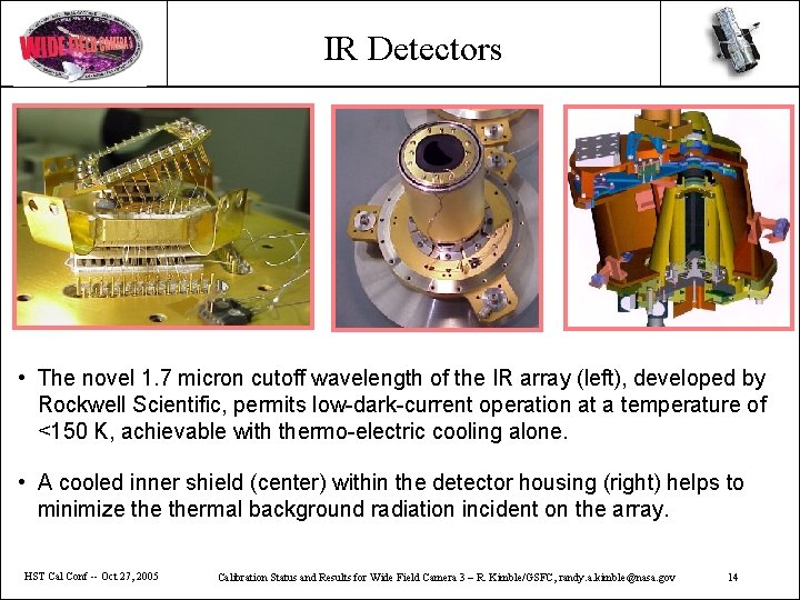 IR Detectors • The novel 1. 7 micron cutoff wavelength of the IR array