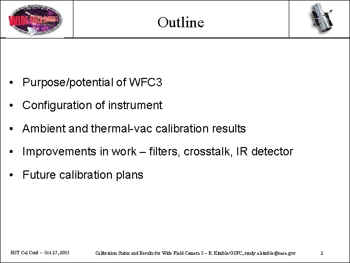 Outline • Purpose/potential of WFC 3 • Configuration of instrument • Ambient and thermal-vac
