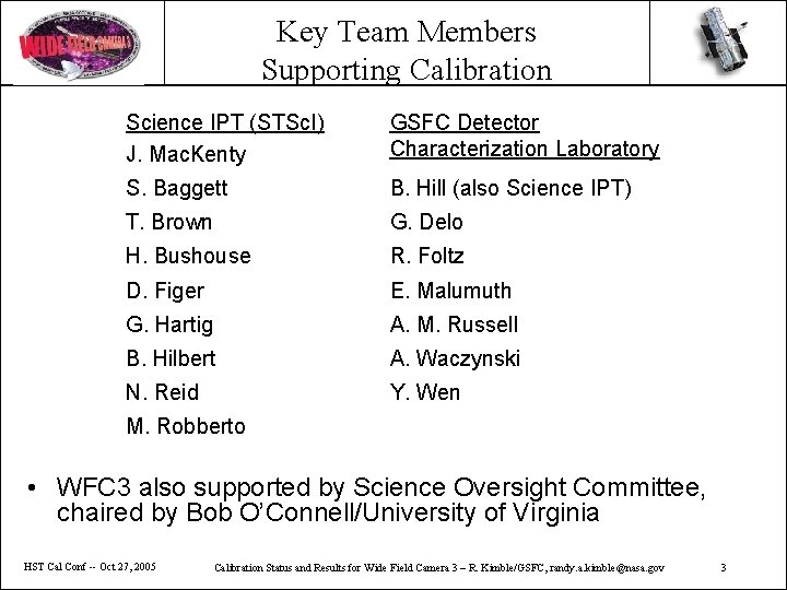 Key Team Members Supporting Calibration Science IPT (STSc. I) J. Mac. Kenty GSFC Detector