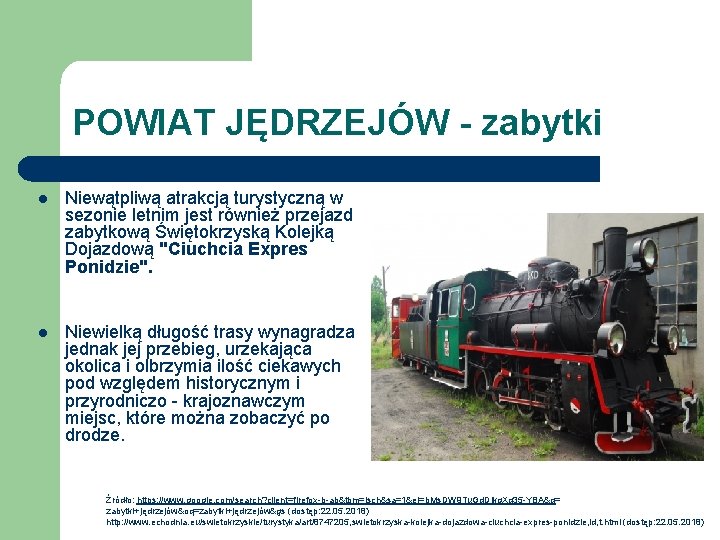 POWIAT JĘDRZEJÓW - zabytki l Niewątpliwą atrakcją turystyczną w sezonie letnim jest również przejazd