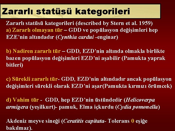 Zararlı statüsü kategorileri (described by Stern et al. 1959) a) Zararlı olmayan tür –