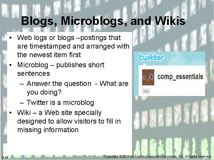 Blogs, Microblogs, and Wikis • Web logs or blogs –postings that are timestamped and