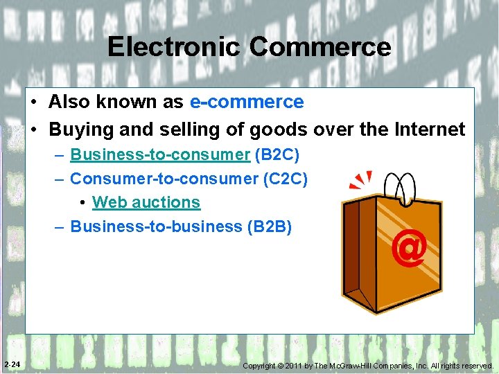 Electronic Commerce • Also known as e-commerce • Buying and selling of goods over