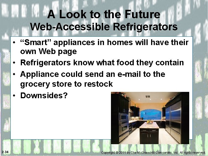 A Look to the Future Web-Accessible Refrigerators • “Smart” appliances in homes will have