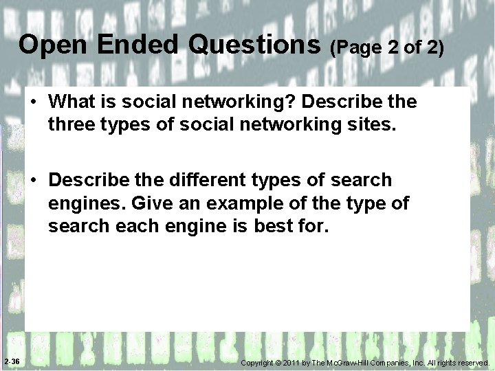 Open Ended Questions (Page 2 of 2) • What is social networking? Describe three