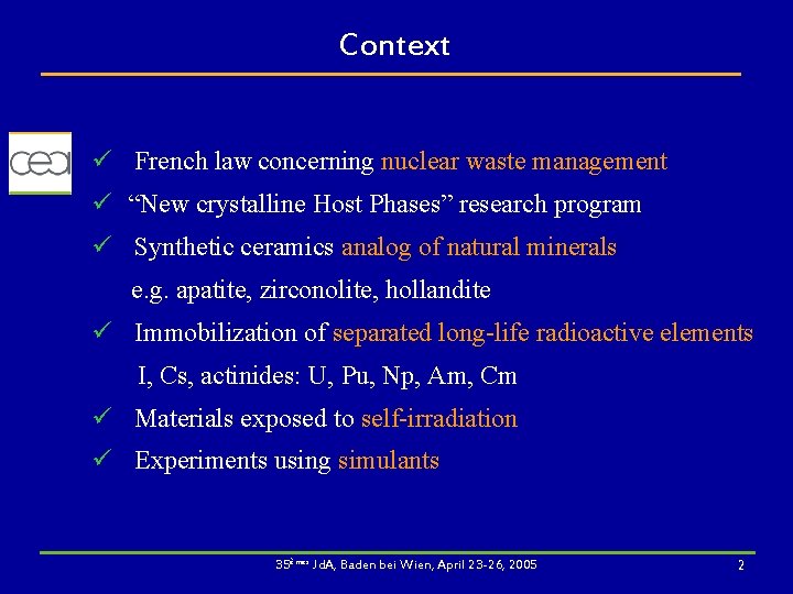 Context ü French law concerning nuclear waste management ü “New crystalline Host Phases” research