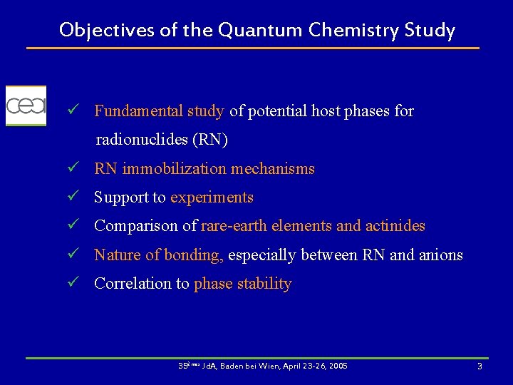 Objectives of the Quantum Chemistry Study ü Fundamental study of potential host phases for