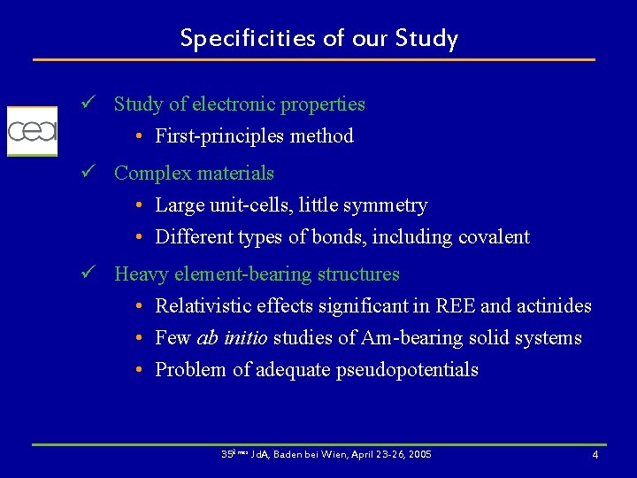 Specificities of our Study ü Study of electronic properties • First-principles method ü Complex