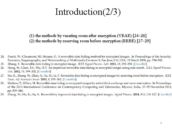 Introduction(2/3) (1) the methods by vacating room after encryption (VRAE) [24– 26] (2) the