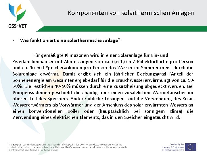 Komponenten von solarthermischen Anlagen • Wie funktioniert eine solarthermische Anlage? Für gemäßigte Klimazonen wird