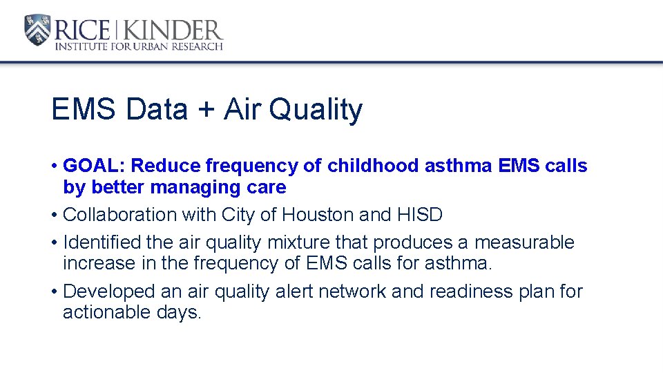 EMS Data + Air Quality • GOAL: Reduce frequency of childhood asthma EMS calls
