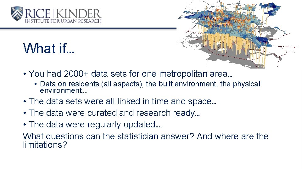 What if… • You had 2000+ data sets for one metropolitan area… • Data