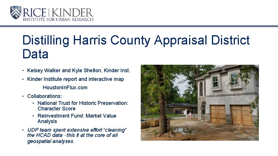 Distilling Harris County Appraisal District Data • Kelsey Walker and Kyle Shelton, Kinder Inst.