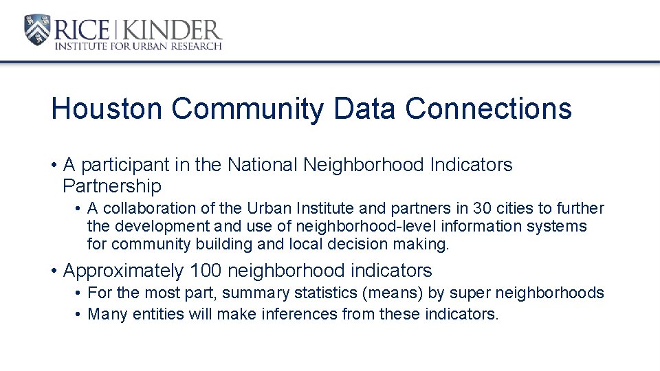 Houston Community Data Connections • A participant in the National Neighborhood Indicators Partnership •