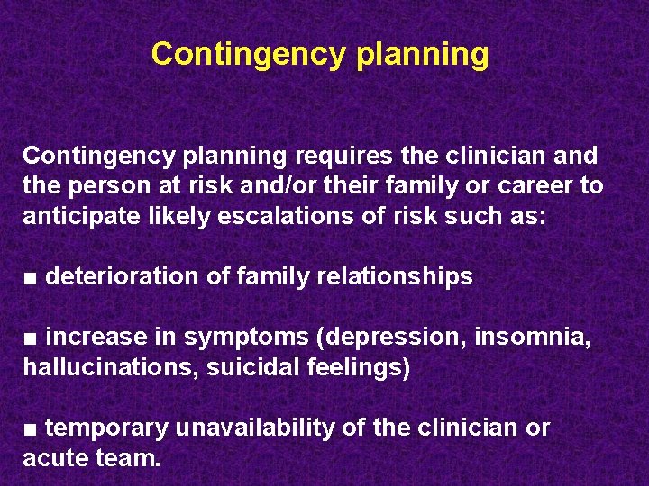 Contingency planning requires the clinician and the person at risk and/or their family or