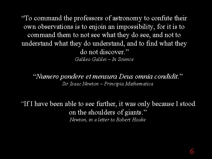 “To command the professors of astronomy to confute their own observations is to enjoin “To command the professors of astronomy to confute their own observations is to enjoin
