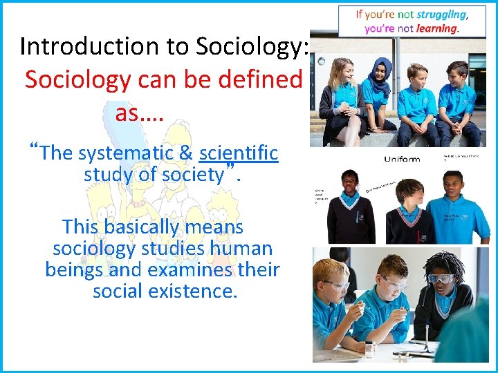Introduction to Sociology: Sociology can be defined as…. “The systematic & scientific study of Introduction to Sociology: Sociology can be defined as…. “The systematic & scientific study of