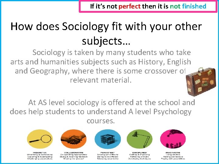 If it’s not perfect then it is not finished How does Sociology fit with If it’s not perfect then it is not finished How does Sociology fit with