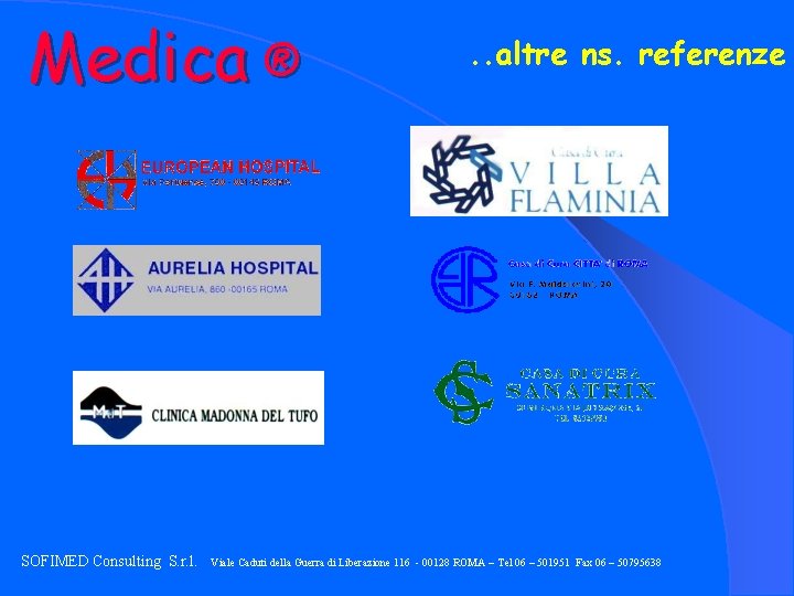 Medica ® SOFIMED Consulting S. r. l. . . altre ns. referenze Viale Caduti