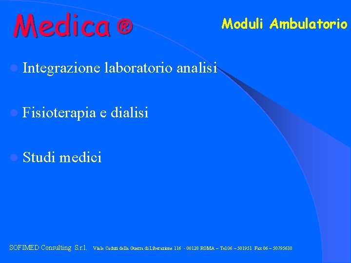 Medica ® l Integrazione l Fisioterapia l Studi Moduli Ambulatorio laboratorio analisi e dialisi